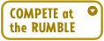 Compete at the Rumble